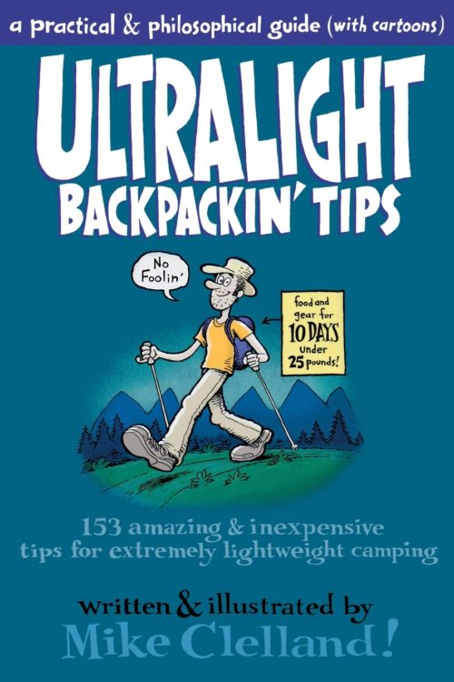 Ultralight Backpackin’ Tips: 153 Amazing & Inexpensive Tips For Extremely Lightweight Camping